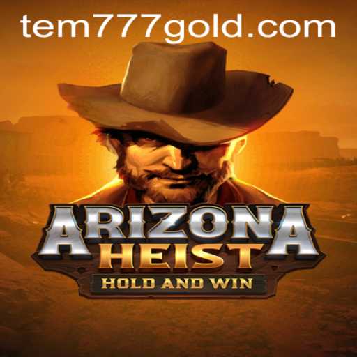 ArizonaHeist: An Immersive Gaming Experience with Key Insights on tem777 PH Login